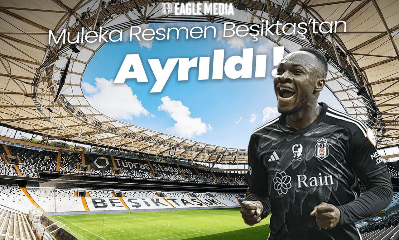Muleka Resmen Beşiktaş’tan Ayrıldı