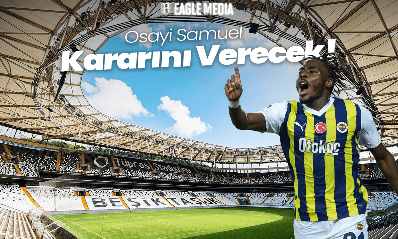 Osayi Samuel Kararını Verecek! İngiltere'ye mi Dönecek?