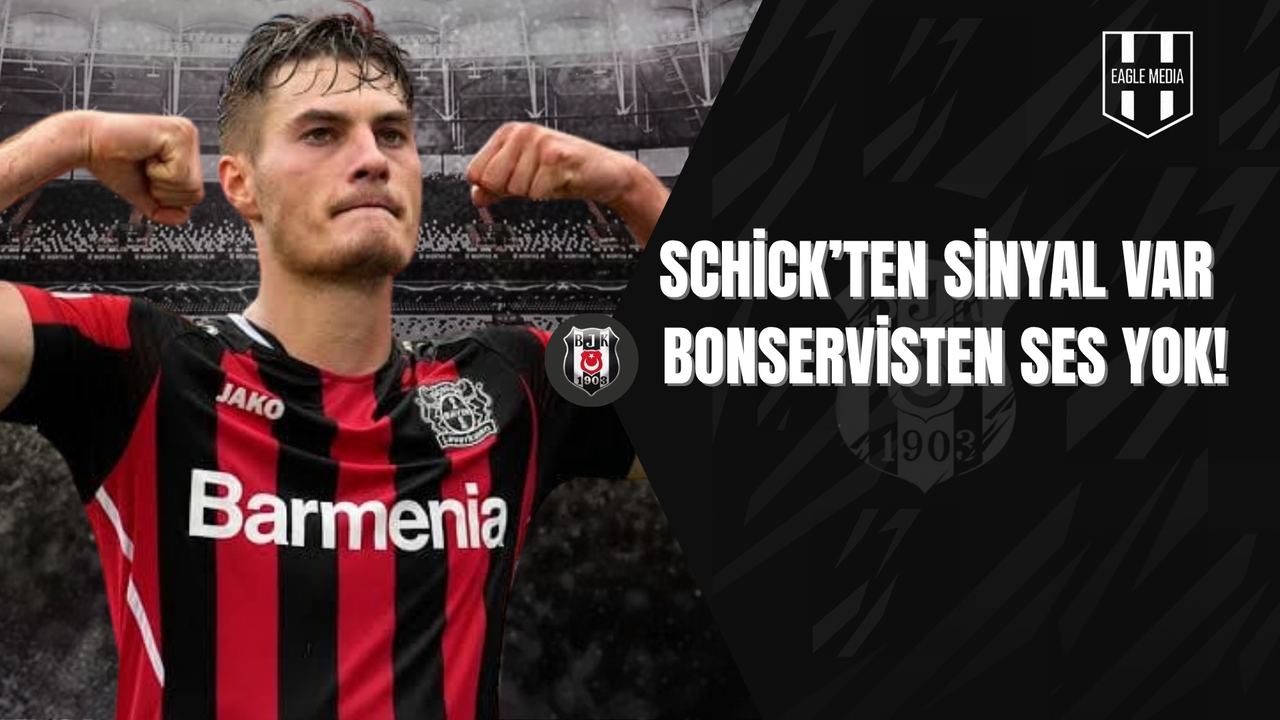 Patrik Schick Beşiktaş’a Hazır Ama Fatura Ağır!