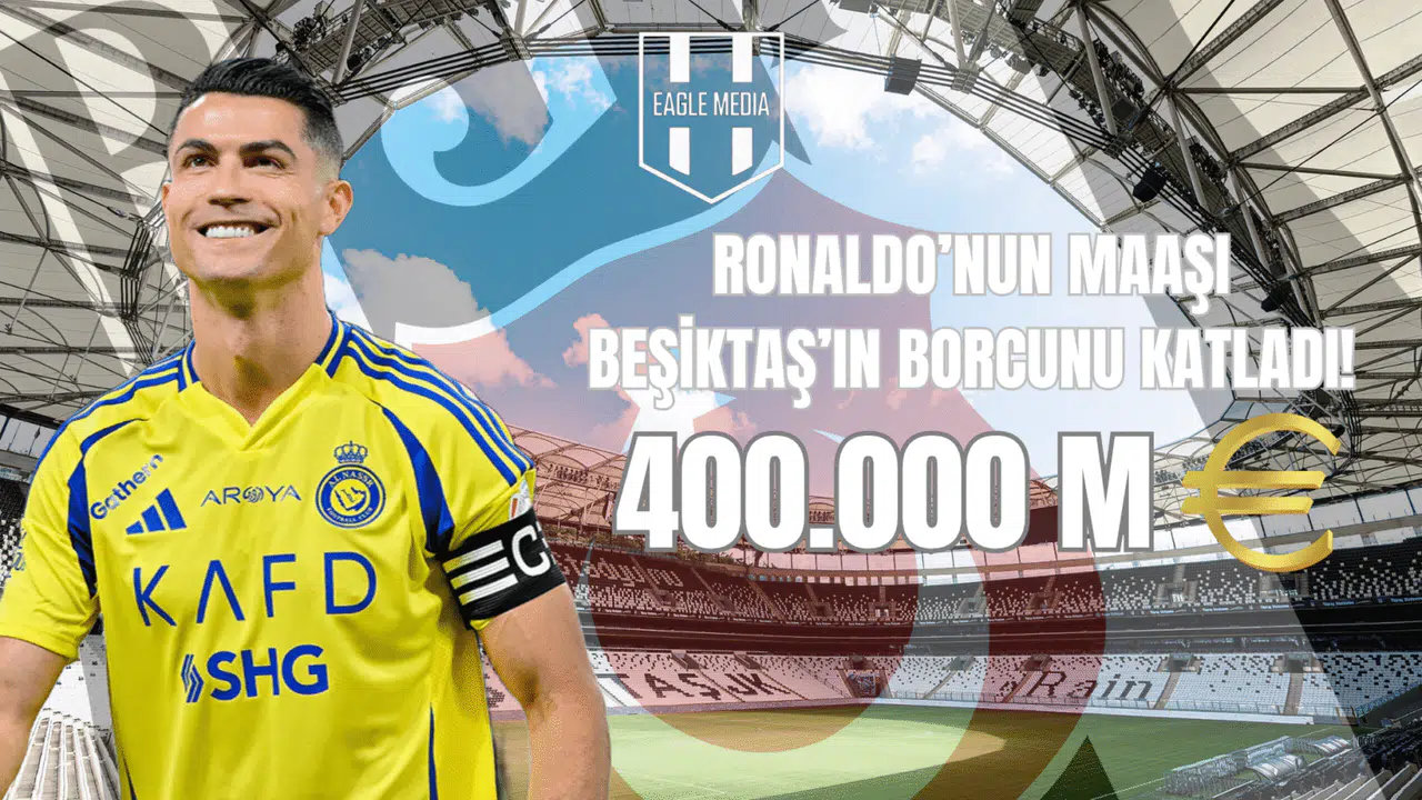 Ronaldo’nun Maaşı Beşiktaş’ın Borcunu Katladı!
