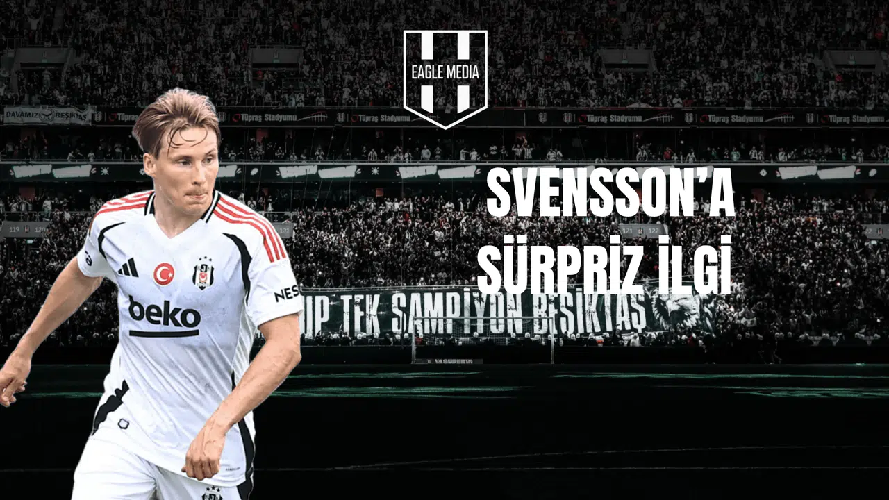Svensson’a Sürpriz İlgi!