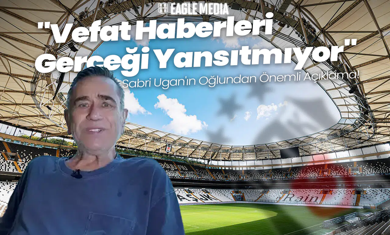 Sabri Ugan'ın Oğlundan Önemli Açıklama! "Vefat Haberleri Gerçeği Yansıtmıyor"