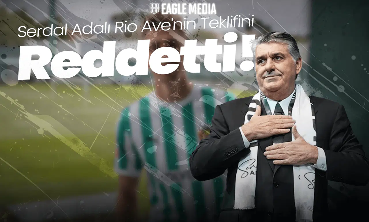 Son Dakika! Serdal Adalı Rio Ave'nin Süre Talebini Reddetti!