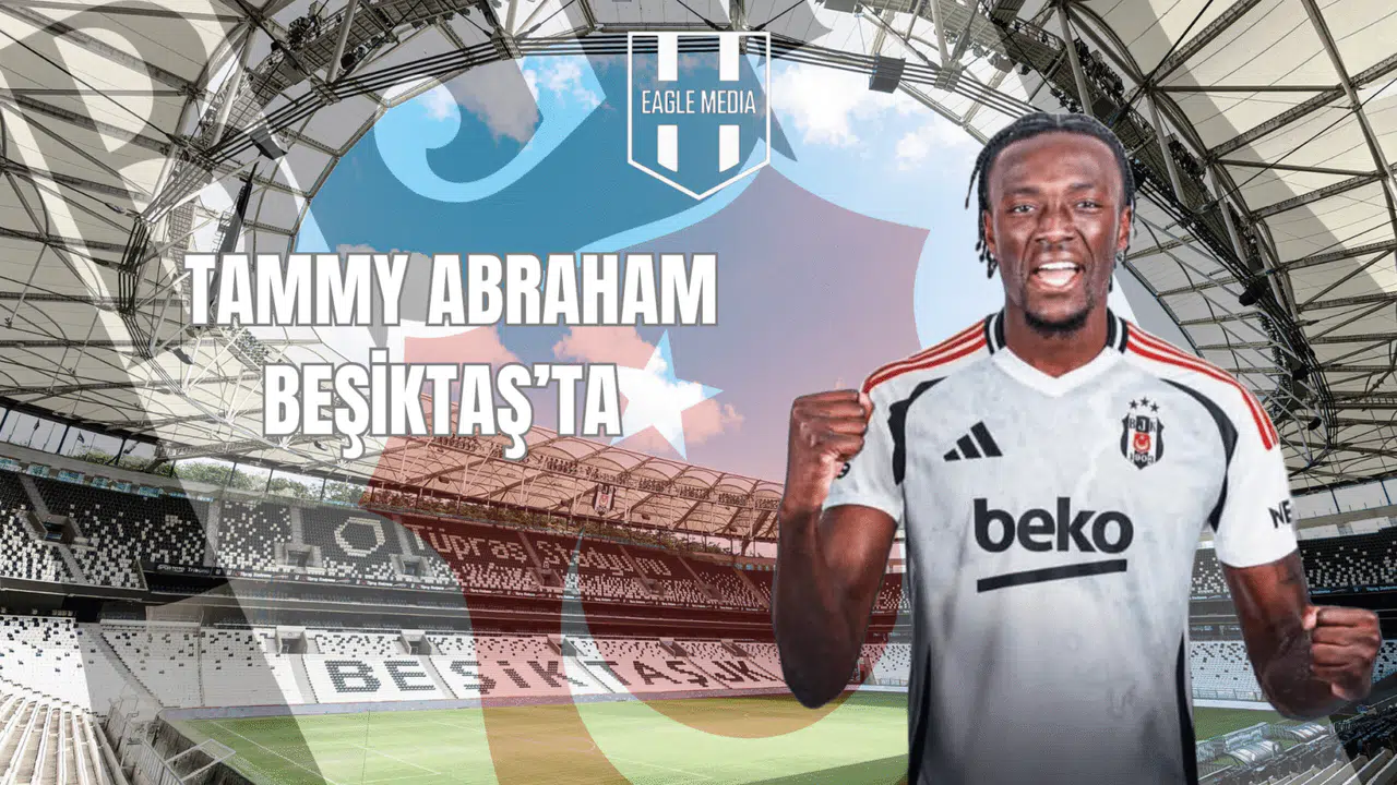 Tammy Abraham Beşiktaş'ta