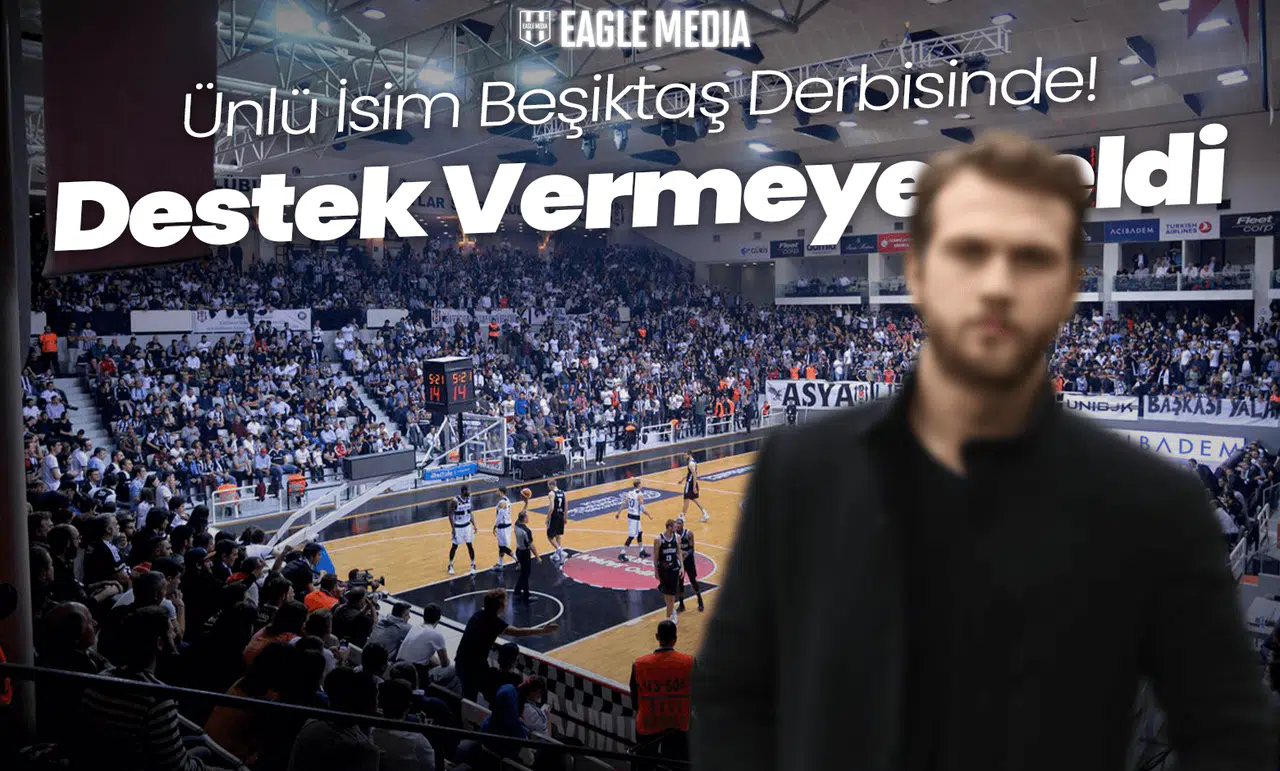 Ünlü İsim Beşiktaş Derbisinde! Beşiktaş'ını Desteklemeye Geldi!