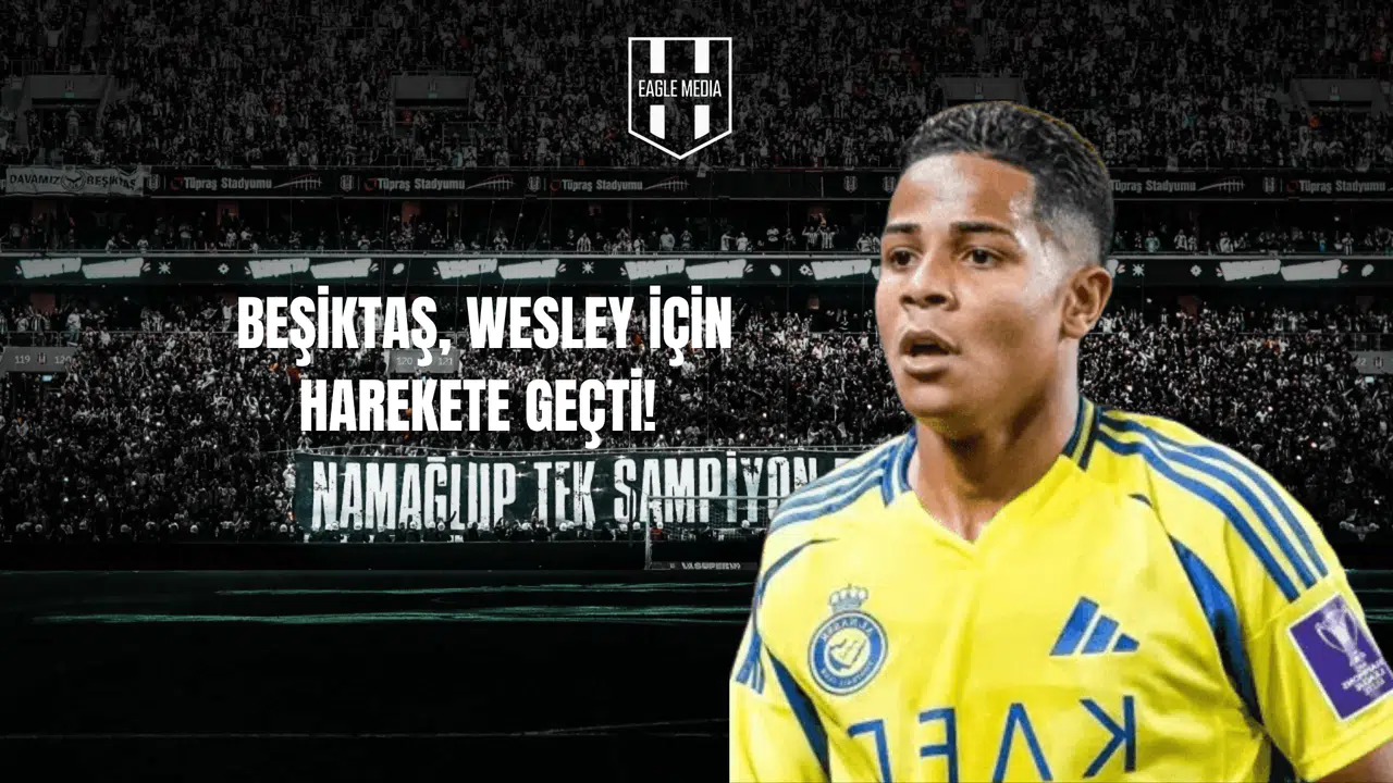 Beşiktaş,Wesley İçin Harekete Geçti!
