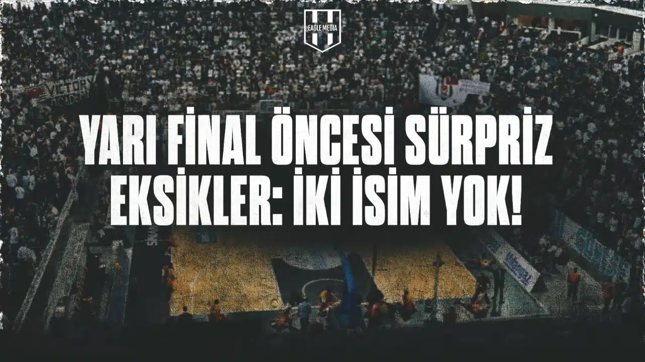 Yarı Final Öncesi Sürpriz Eksikler! Kritik Maçta O İki İsim Kadroda Yok