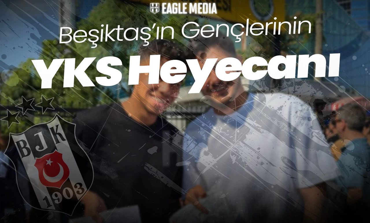 Beşiktaş'ın Gençlerinin Yks Heyecanı