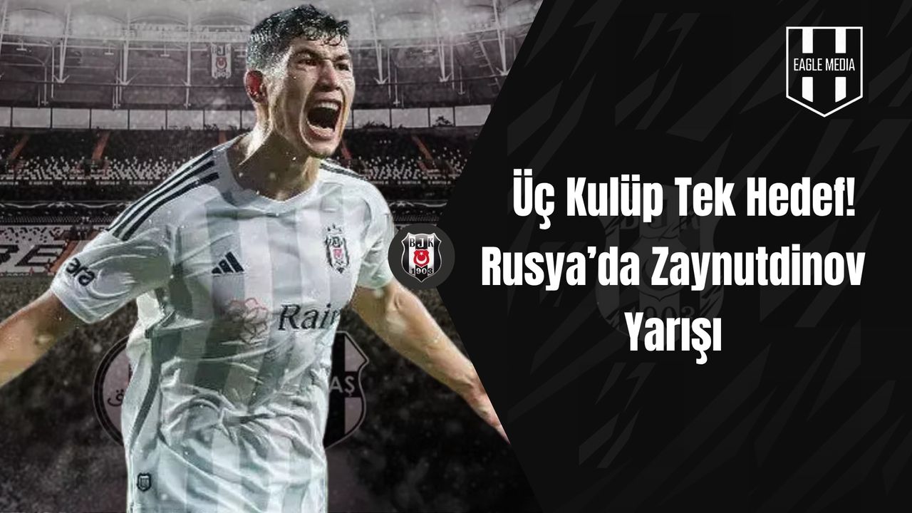 Zaynutdinov İçin Rusya Alarmda! Beşiktaş’a Resmi Teklif Masada