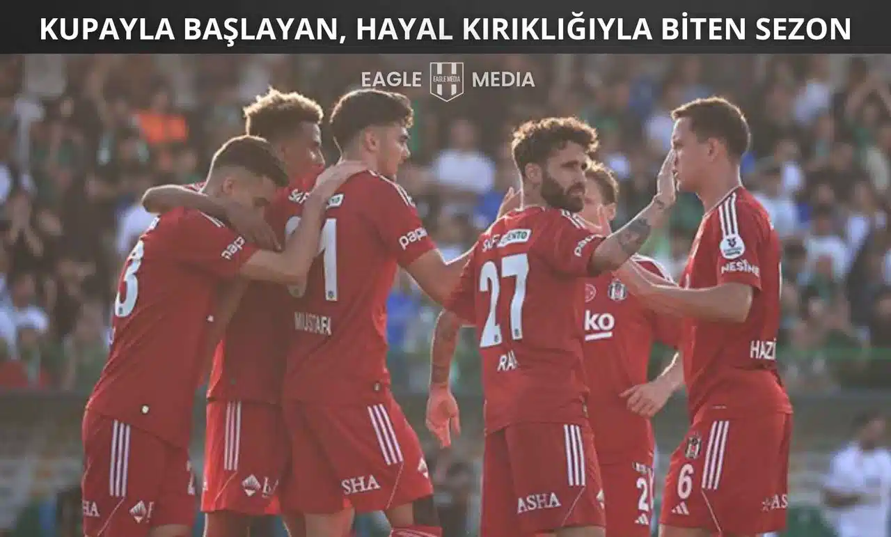 Üç Kulvar, Tek Kupa: Beşiktaş’ta Hayal Kırıklığı Sezonu