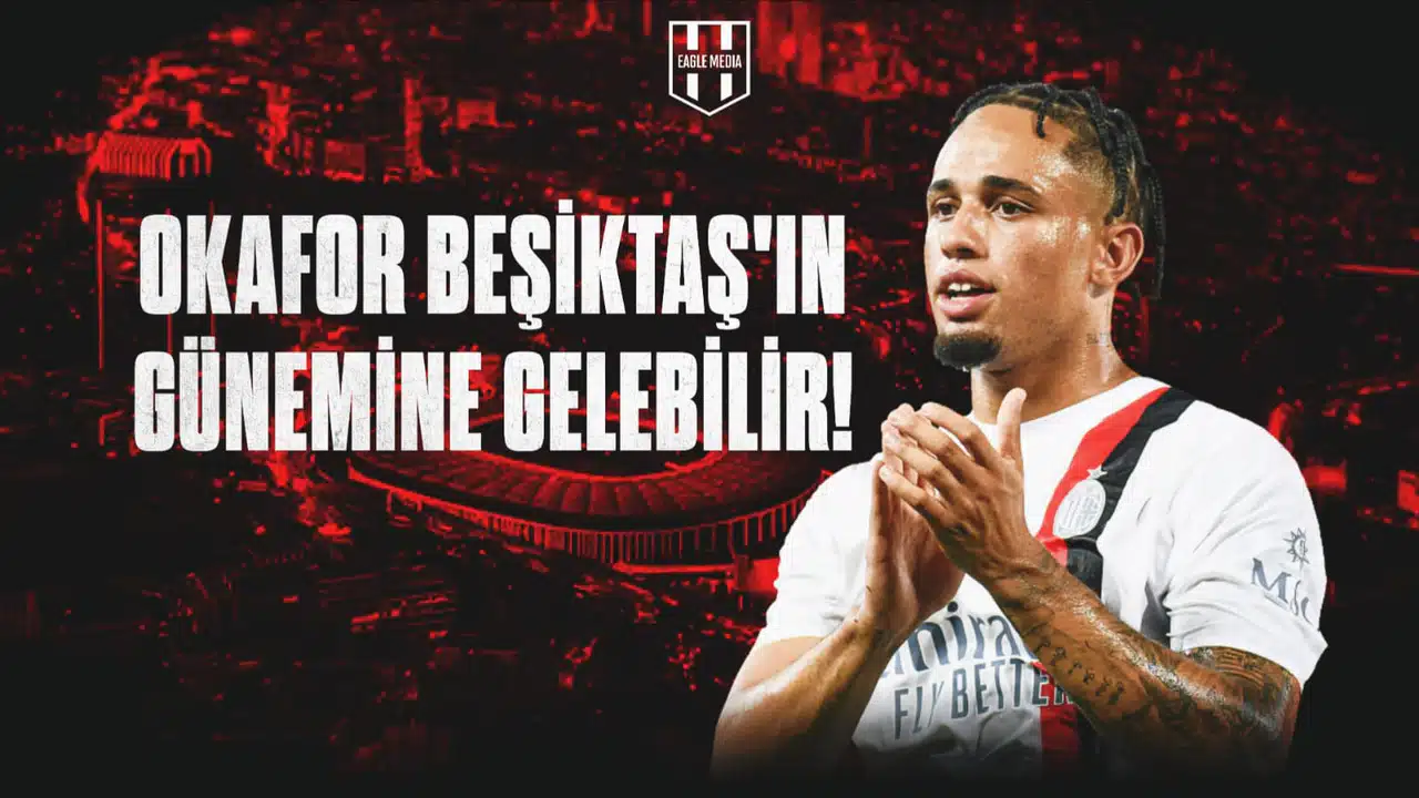 Okafor, Beşiktaş'ın Gündemine Gelebilir!
