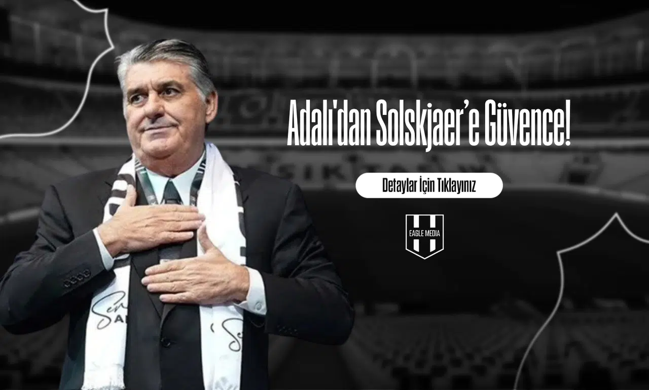 Adalı'dan Solskjaer’e Güvence