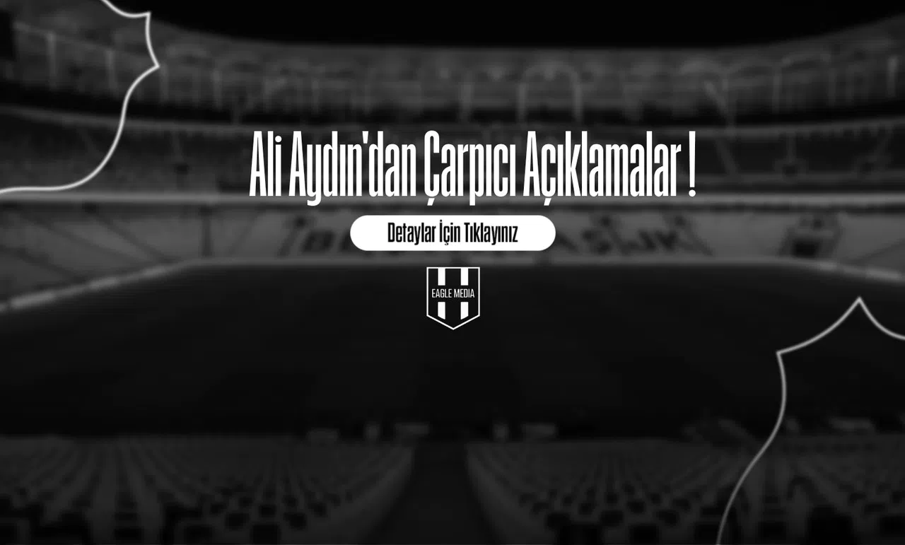 Ali Aydın'dan Çarpıcı Açıklamalar !