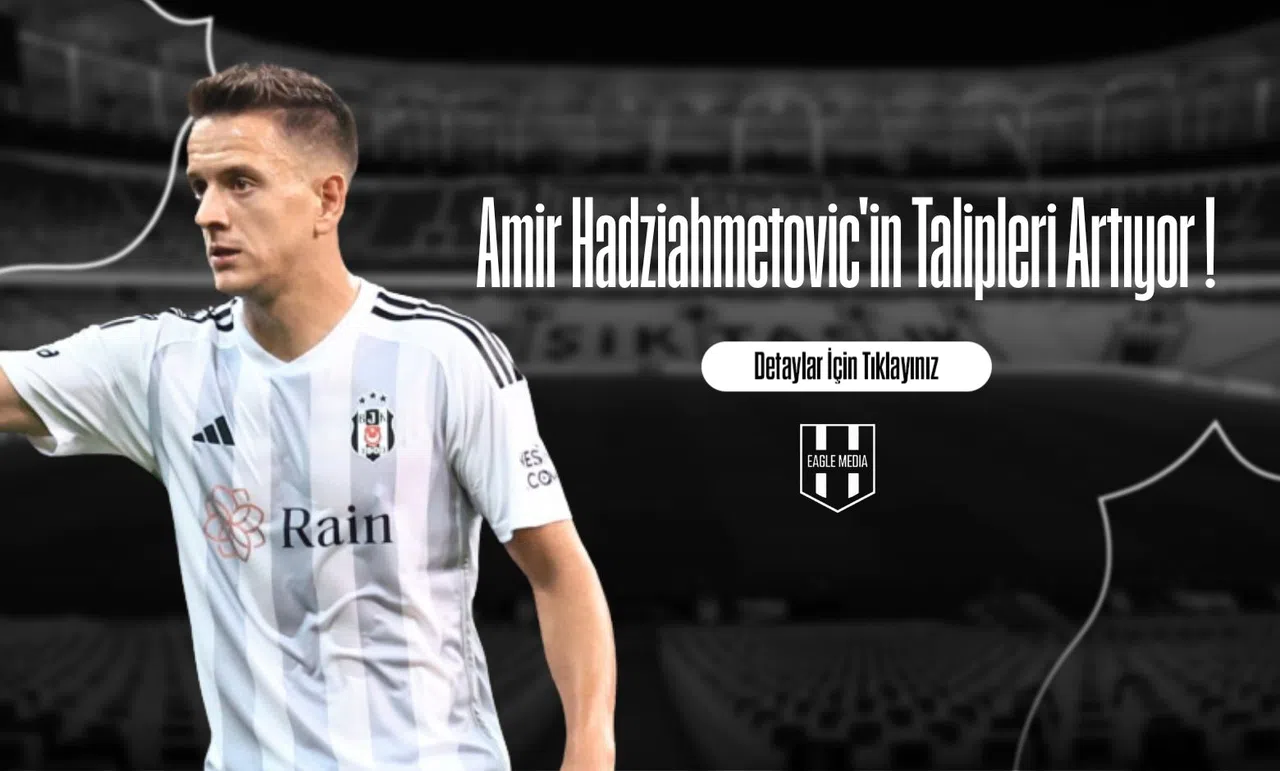 Amir Hadziahmetovic'in Talipleri Artıyor !
