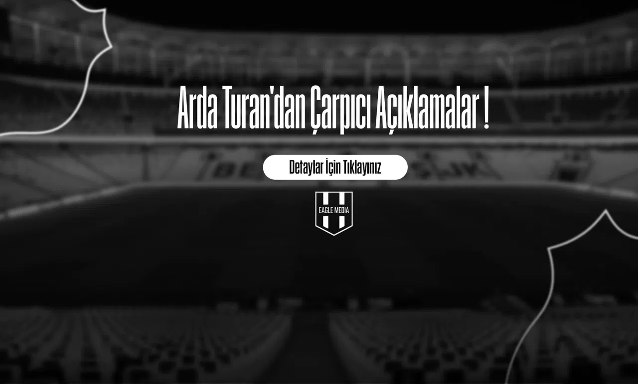 Arda Turan'dan Çarpıcı Açıklamalar !