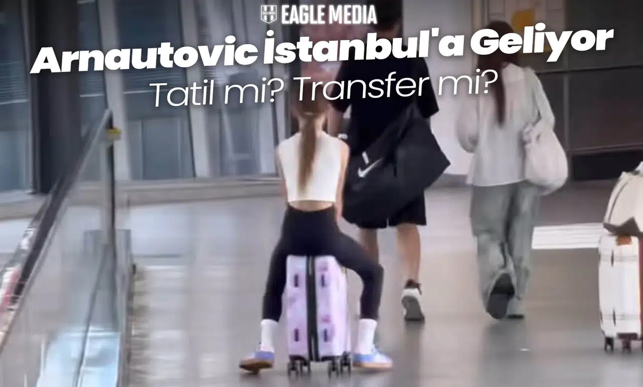 Arnautovic İstanbul'a Geliyor! Tatil Mi Transfer Mi?