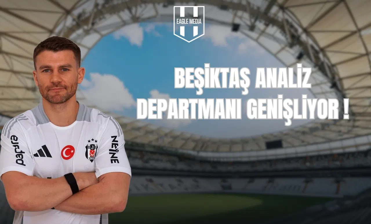 Beşiktaş Analiz Departmanı Genişliyor!