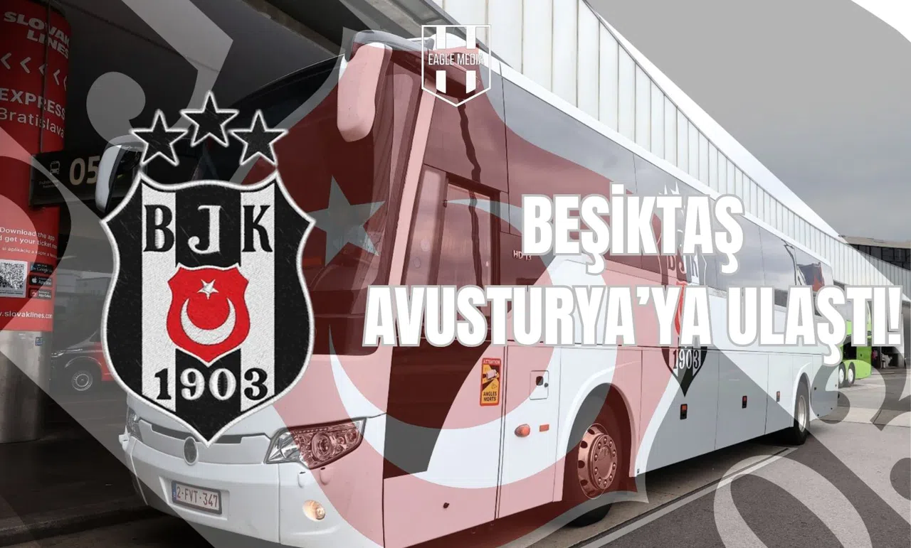 Beşiktaş Avusturya'ya Ulaştı !