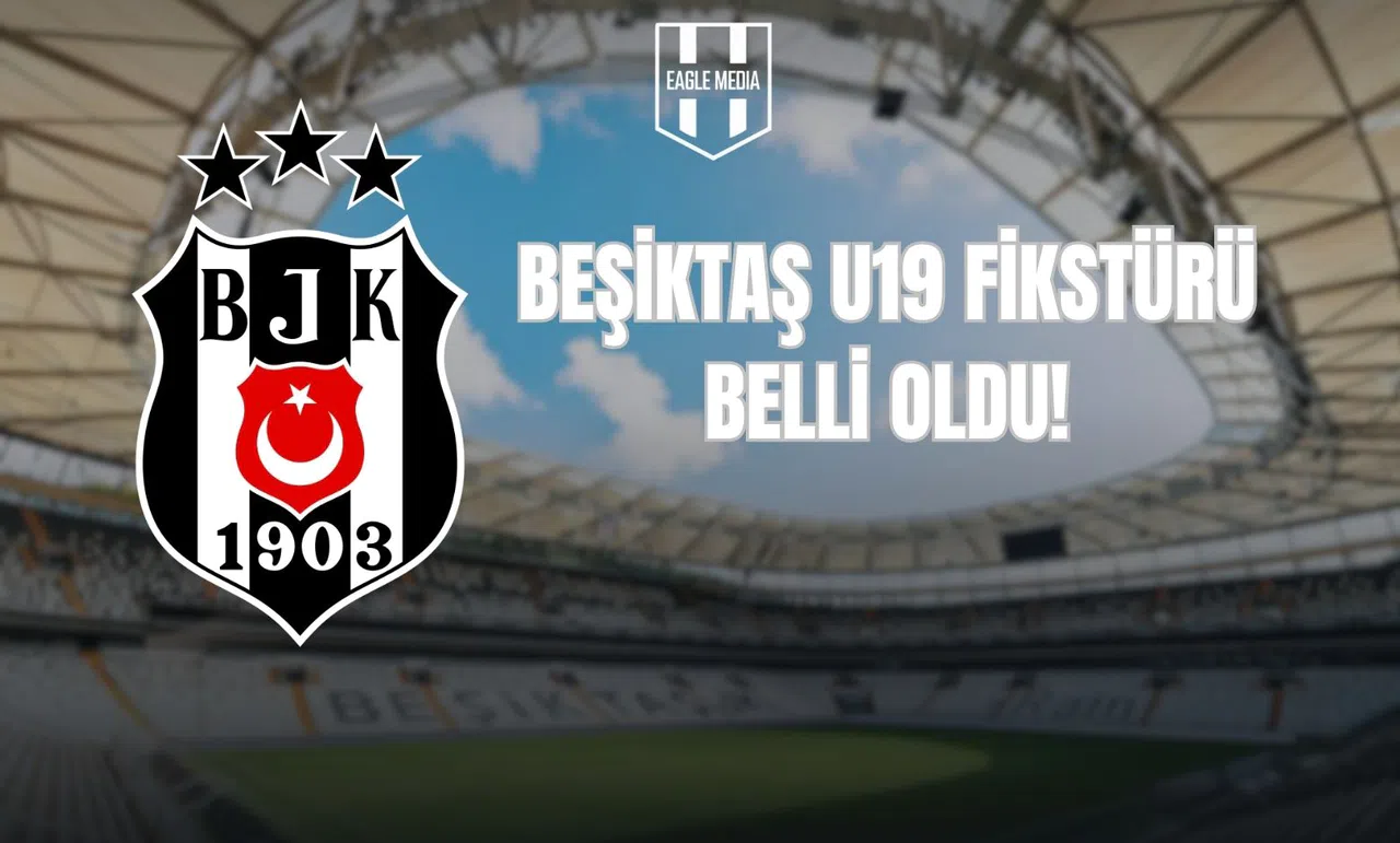 Beşiktaş U19 Fikstürü Belli Oldu!