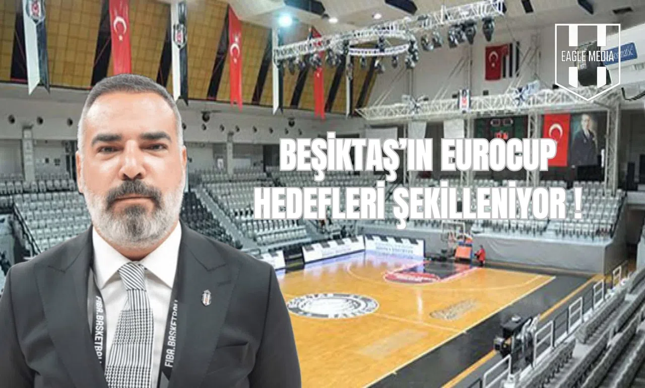 Beşiktaş’ın EuroCup Planları Şekilleniyor!