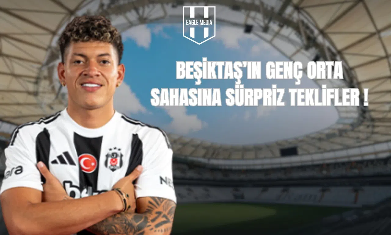Beşiktaş’ın Genç Orta Sahasına Sürpriz Talipler!