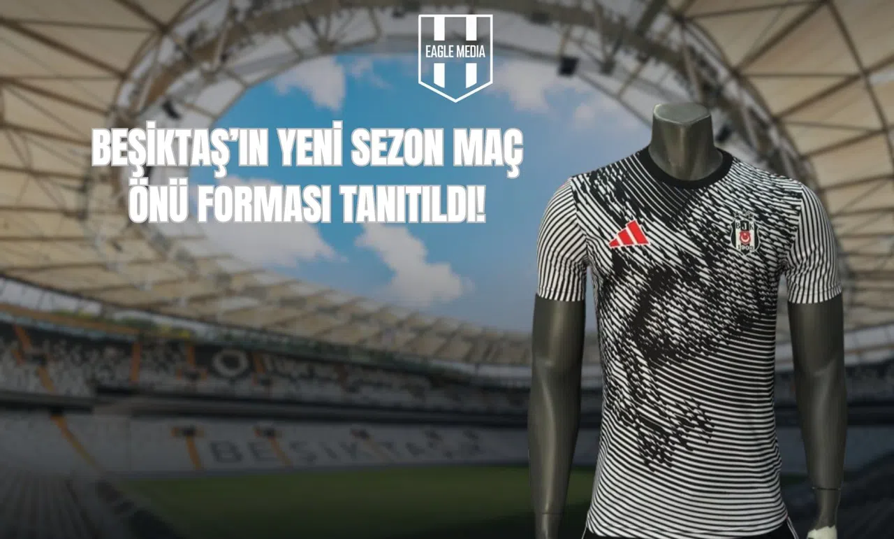 Beşiktaş’ın Yeni Sezon Maç Önü Forması Tanıtıldı!