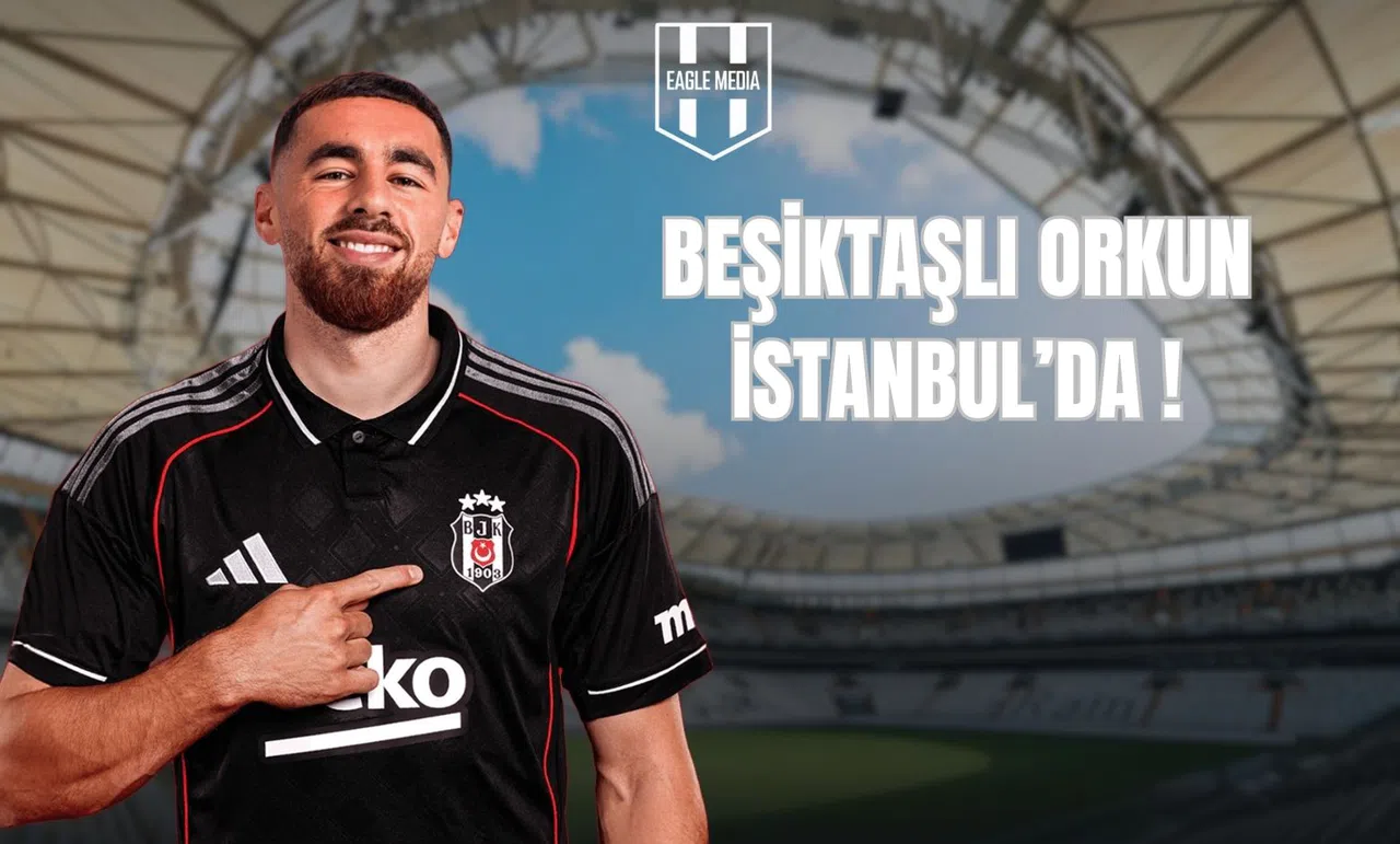 Beşiktaşlı Orkun İstanbul'da!