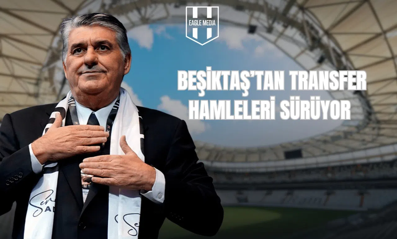 Beşiktaş'tan Transfer Hamleleri Sürüyor