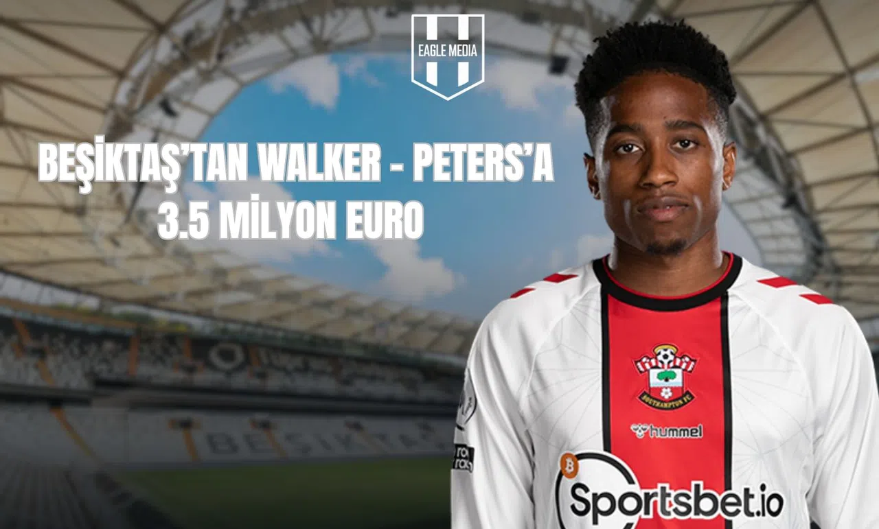 Beşiktaş’tan Walker-Peters’a 3.5 Milyon Euro