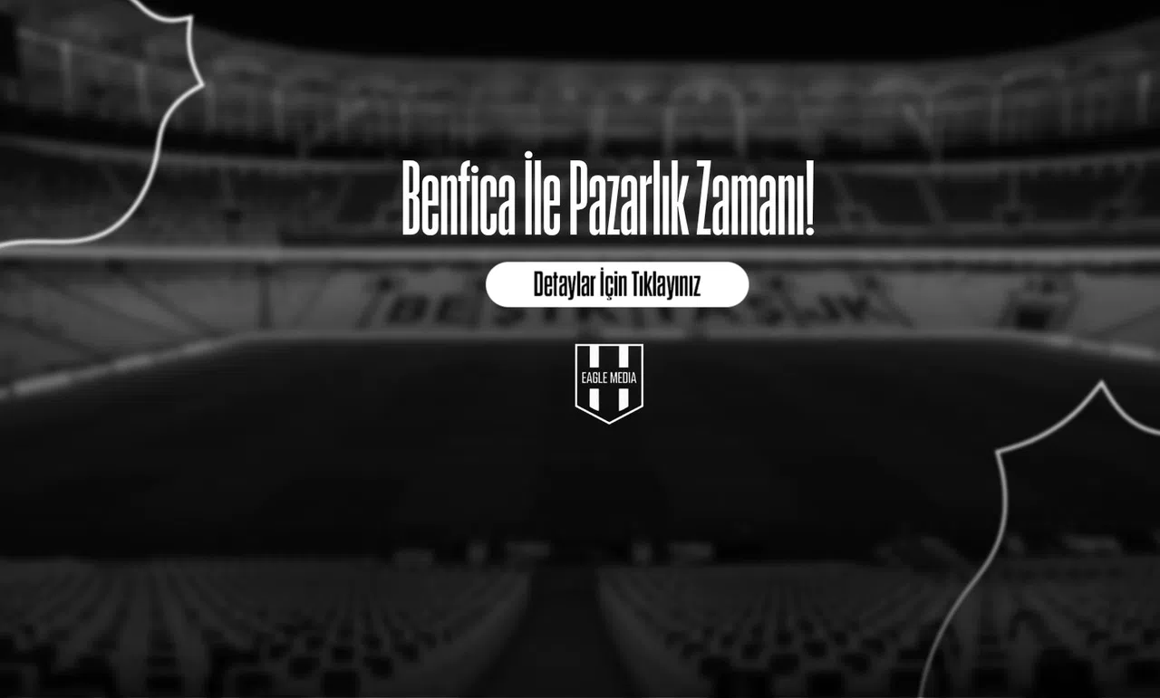 Benfica İle Pazarlık Zamanı!