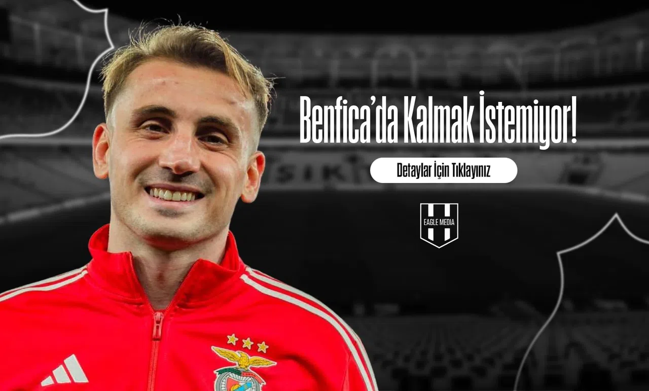 Benfica’da Kalmak İstemiyor!
