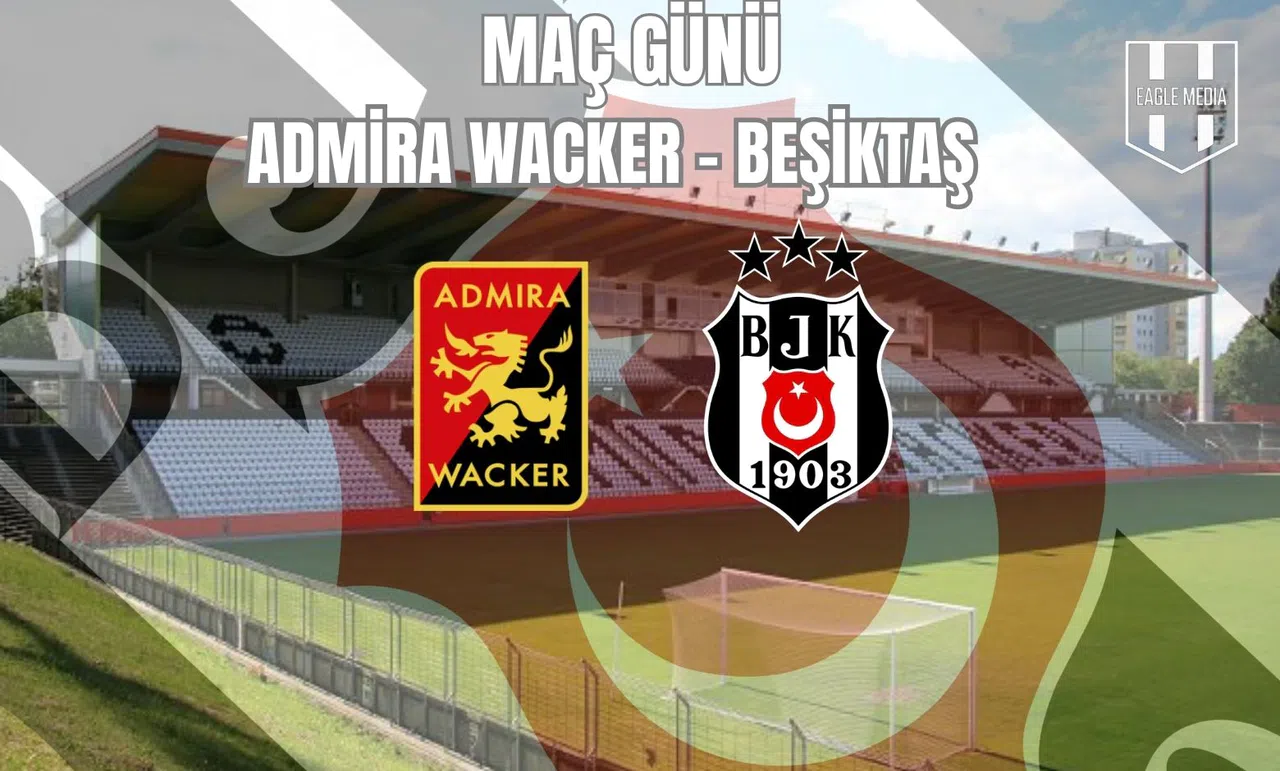 Beşiktaş,  Admira Wacker ile Karşılaşıyor