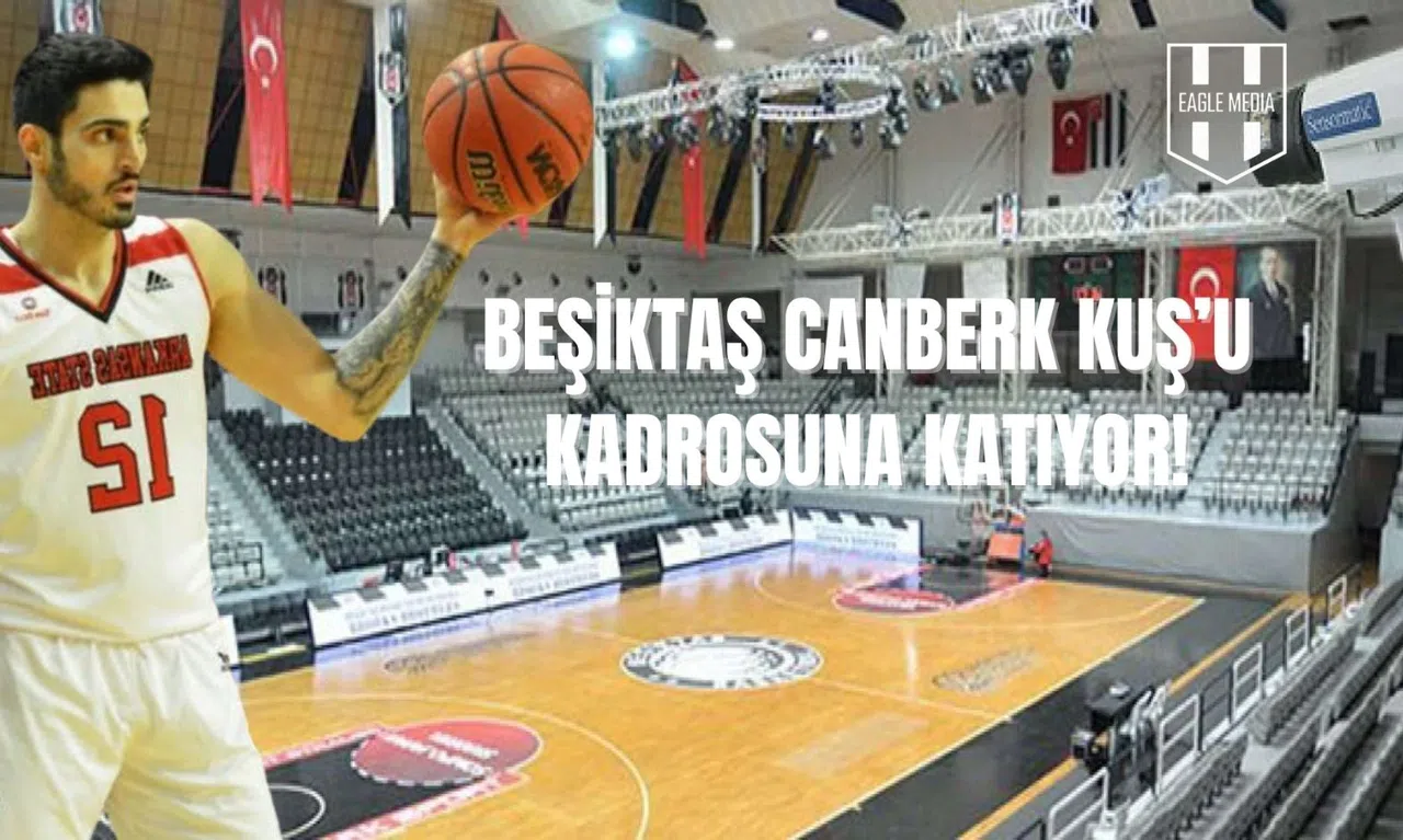 Beşiktaş Gain, Canberk Kuş’u Kadrosuna Katmak Üzere!