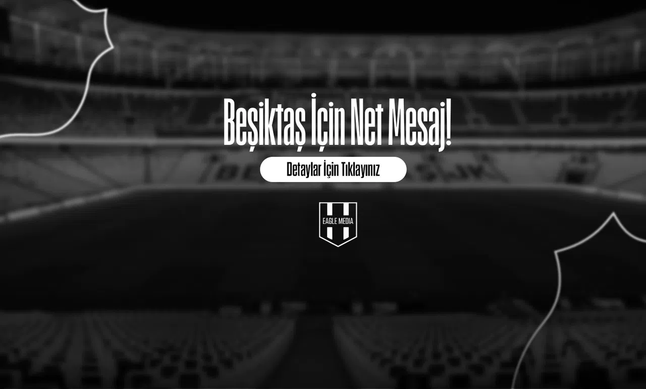 Beşiktaş İçin Net Mesaj!
