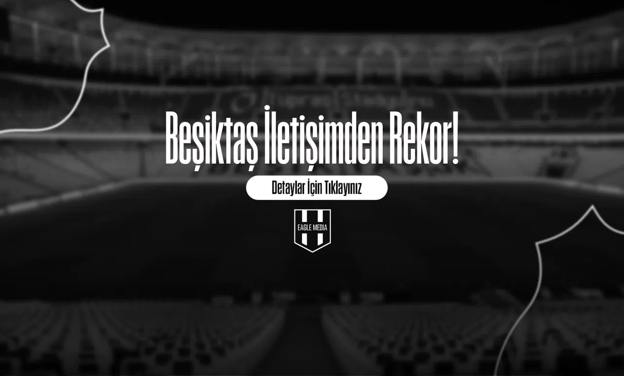 Beşiktaş İletişimden Rekor!