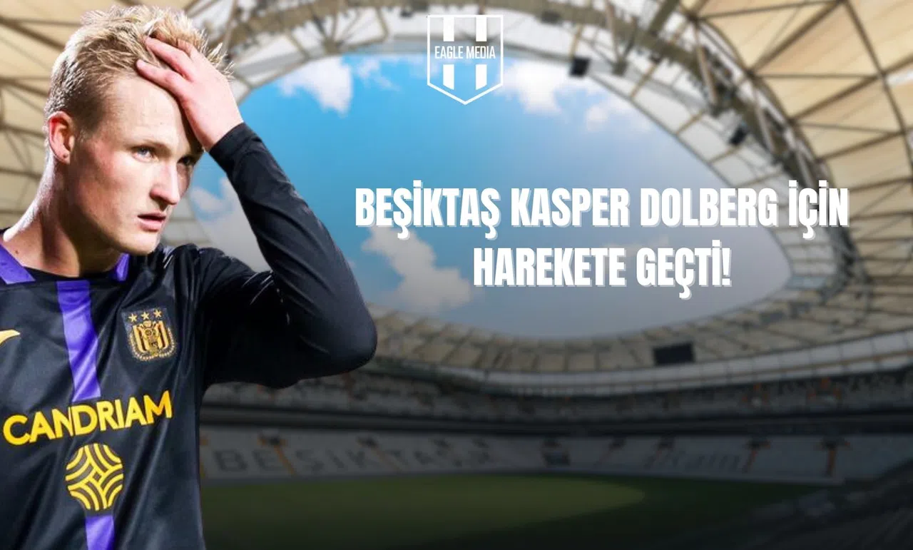 Beşiktaş'tan Kasper Dolberg Hamlesi