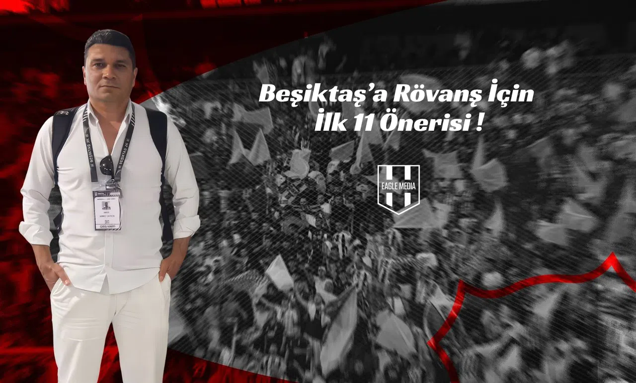 Beşiktaş'a Rövanş İçin İlk 11 Önerisi !
