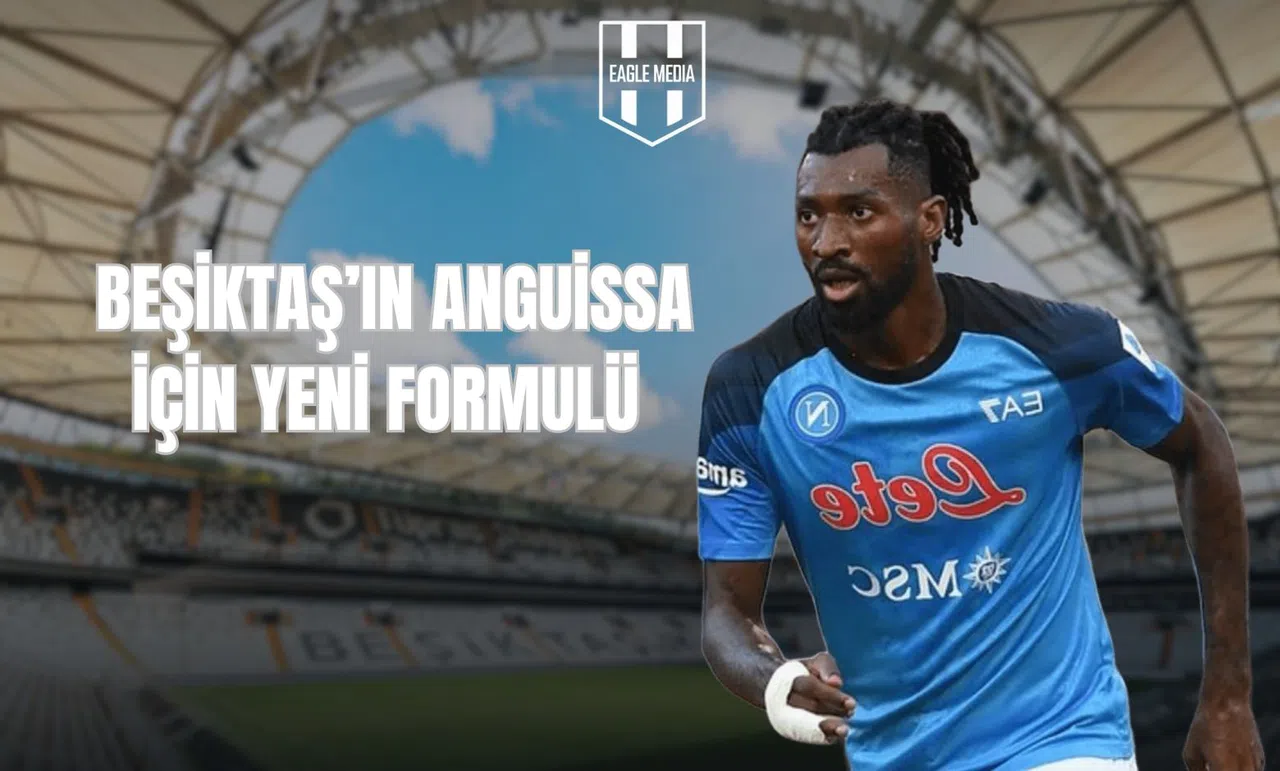 Beşiktaş'ın Anguissa İçin Yeni Formülü