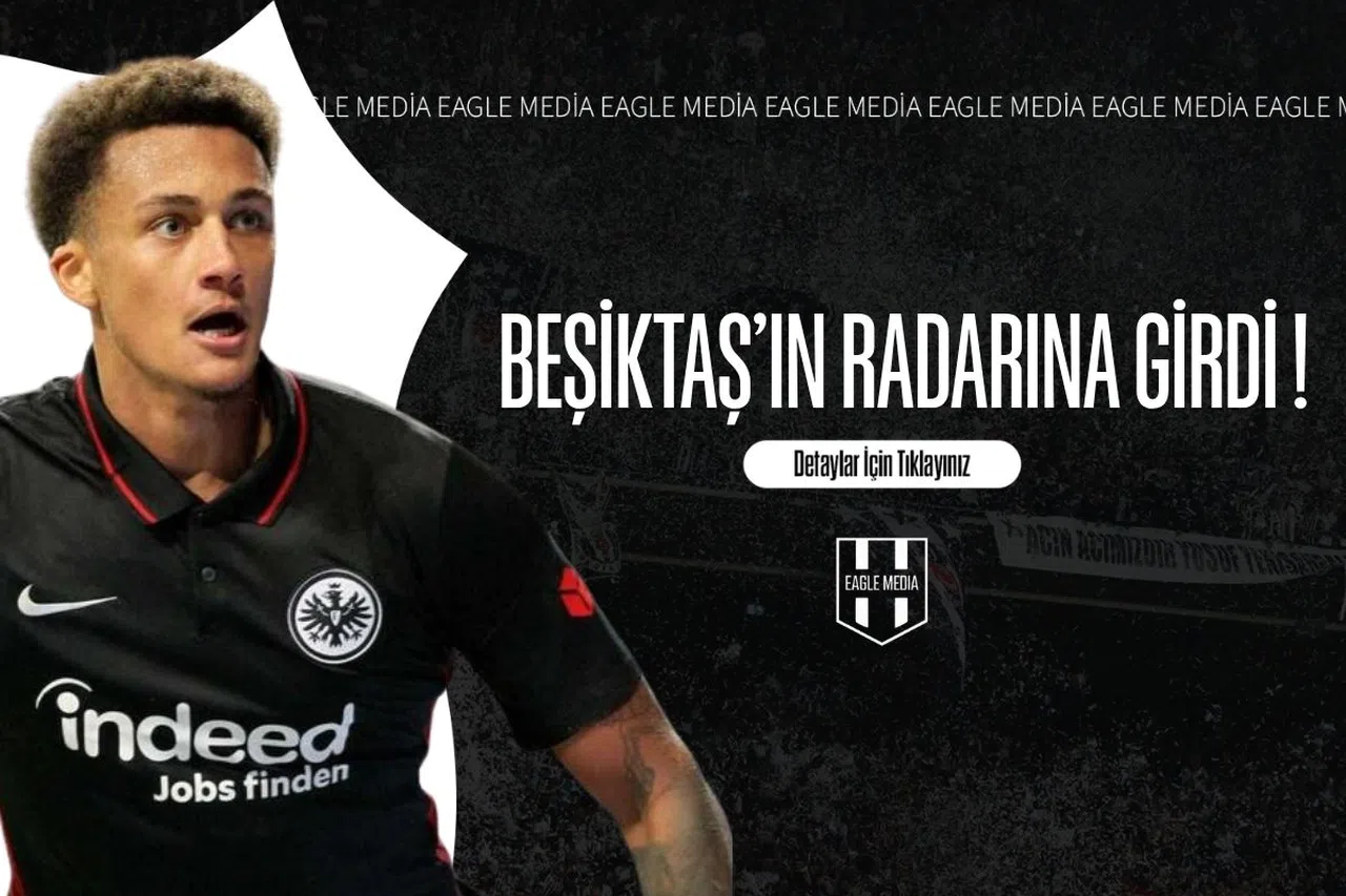 Beşiktaş’ın Radarına Girdi!