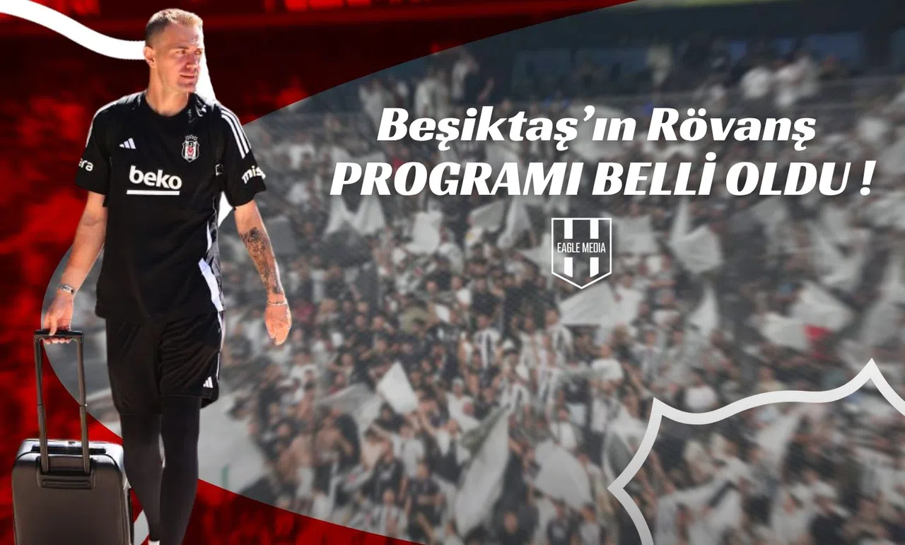Beşiktaş'ın Rövanş Programı Belli Oldu!