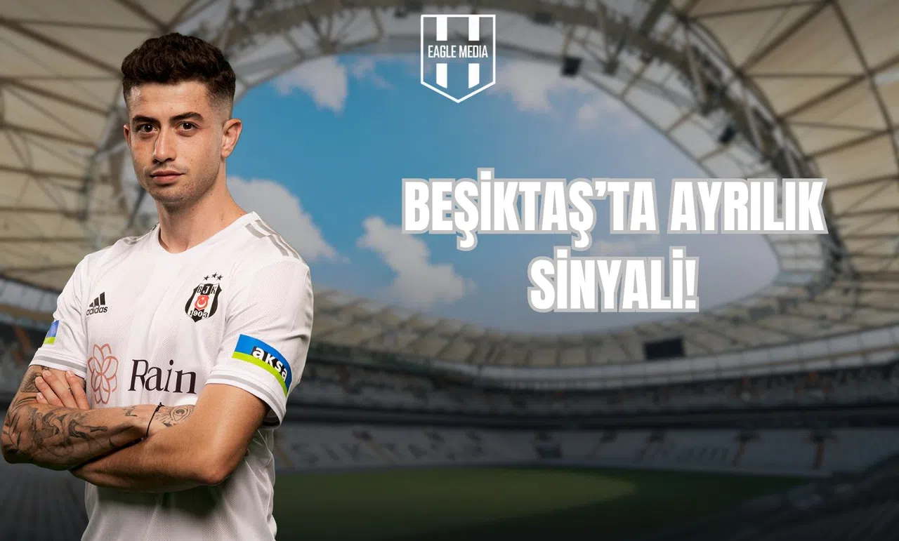 Beşiktaş’ta Ayrılık Sinyali!
