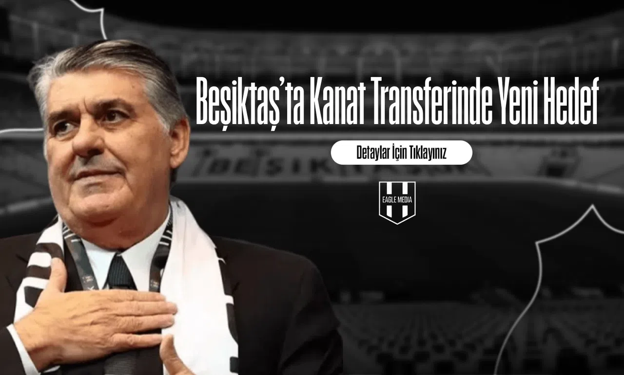 Beşiktaş’ta Kanat Transferinde Yeni Hedef