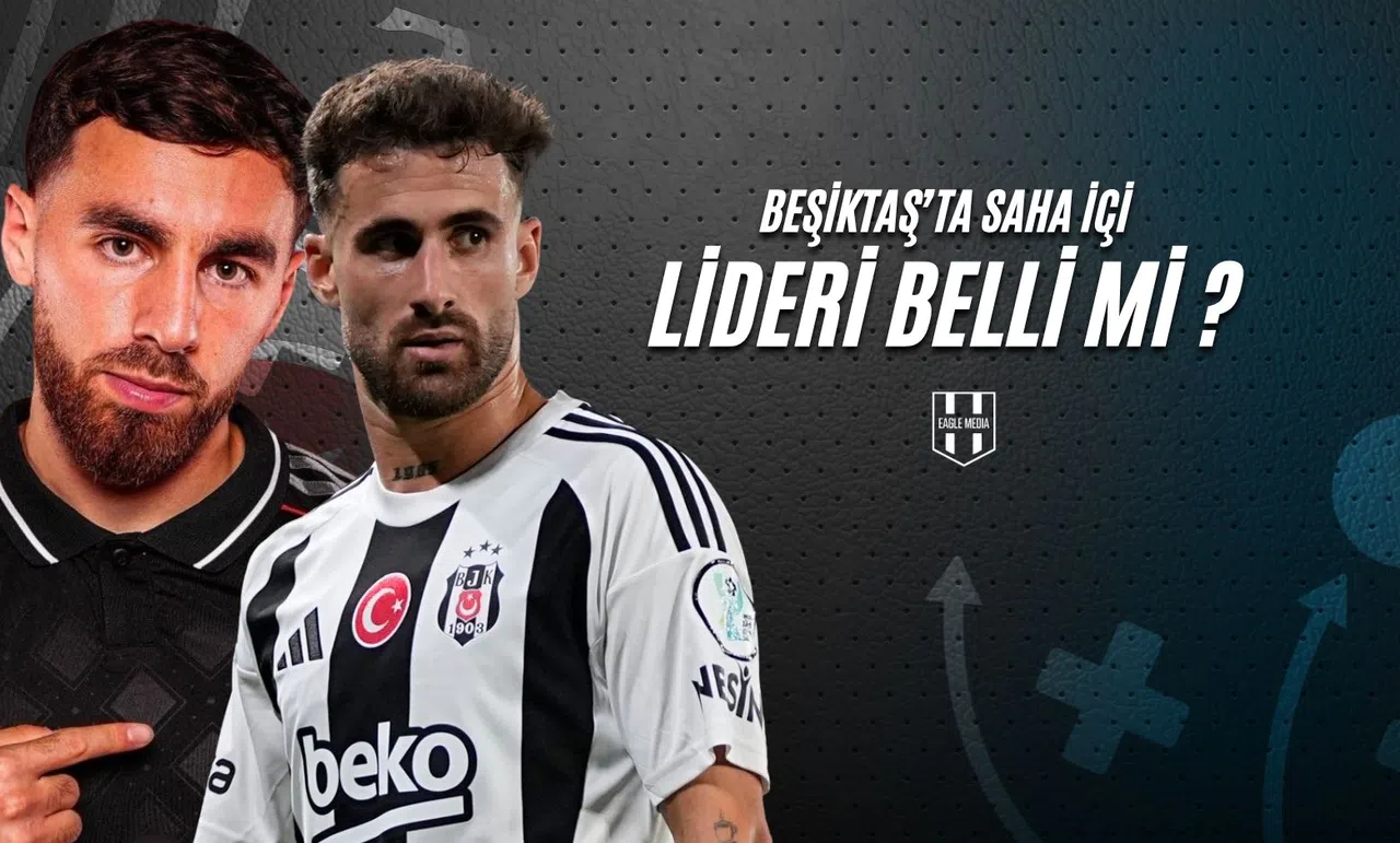 Beşiktaş'ta Saha İçi Lideri Belli Mi ?