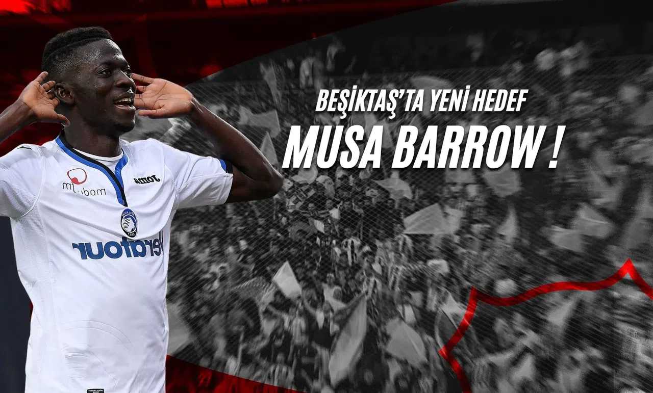 Beşiktaş'ta Yeni Hedef Musa Barrow !