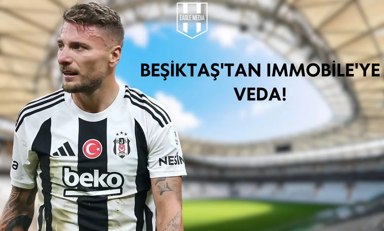 Beşiktaş'tan Immobile'ye Veda!