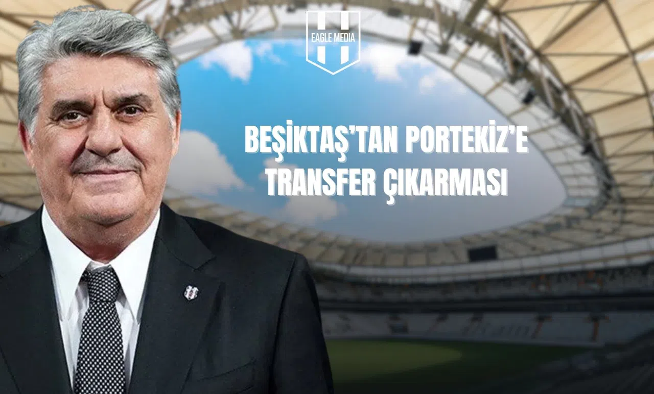 Beşiktaş'tan Portekiz'e Transfer Çıkarması