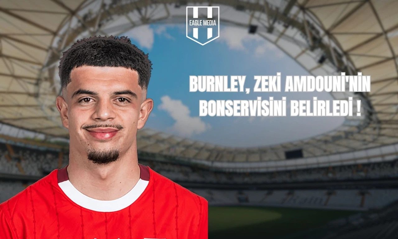 Burnley, Zeki Amdouni'nin Bonservisini Belirledi!