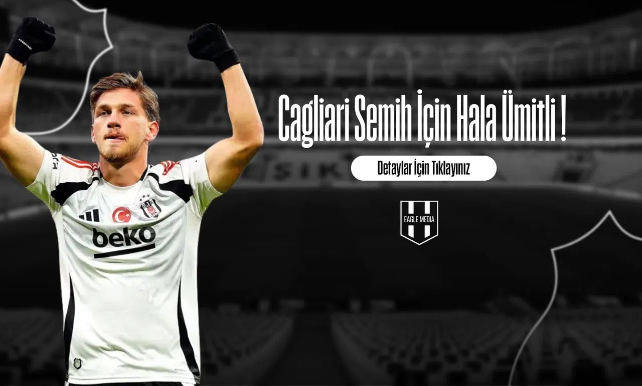 Cagliari Semih İçin Hala Ümitli !