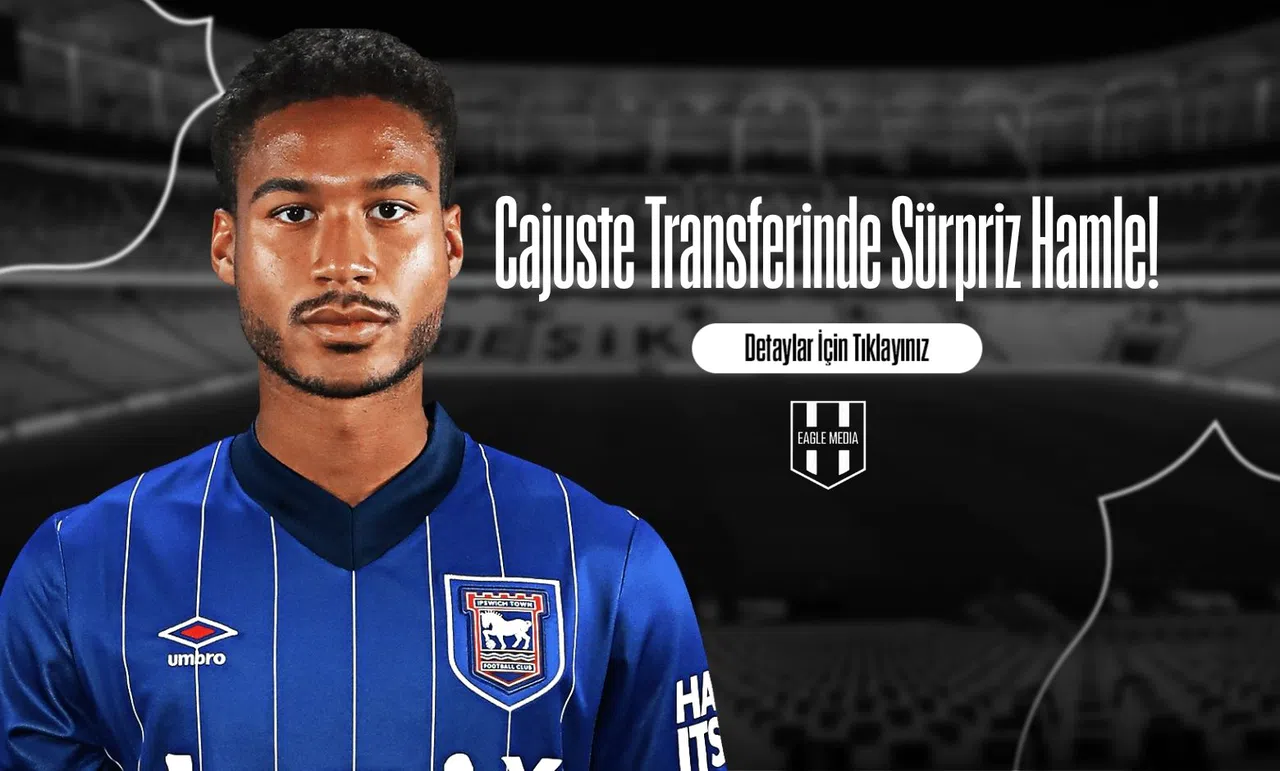 Cajuste Transferinde Sürpriz Hamle!