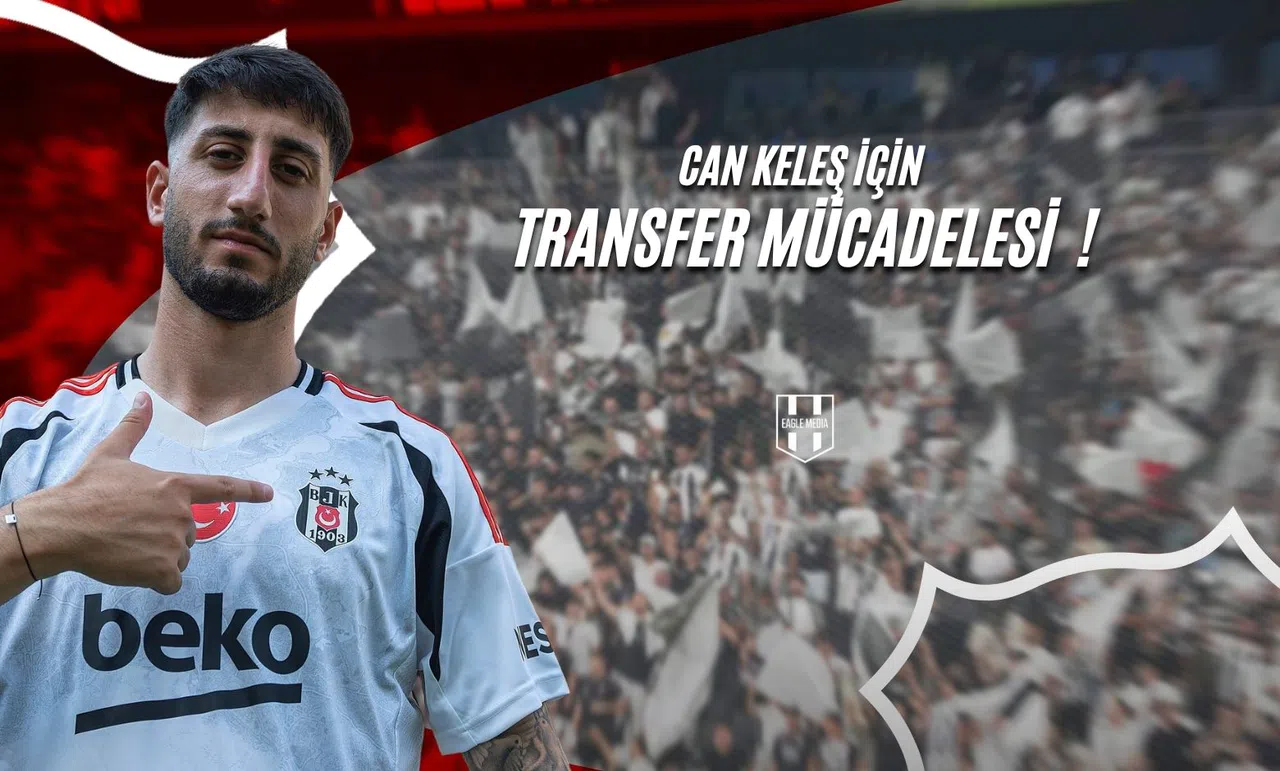 Can Keleş İçin Transfer Mücadelesi !